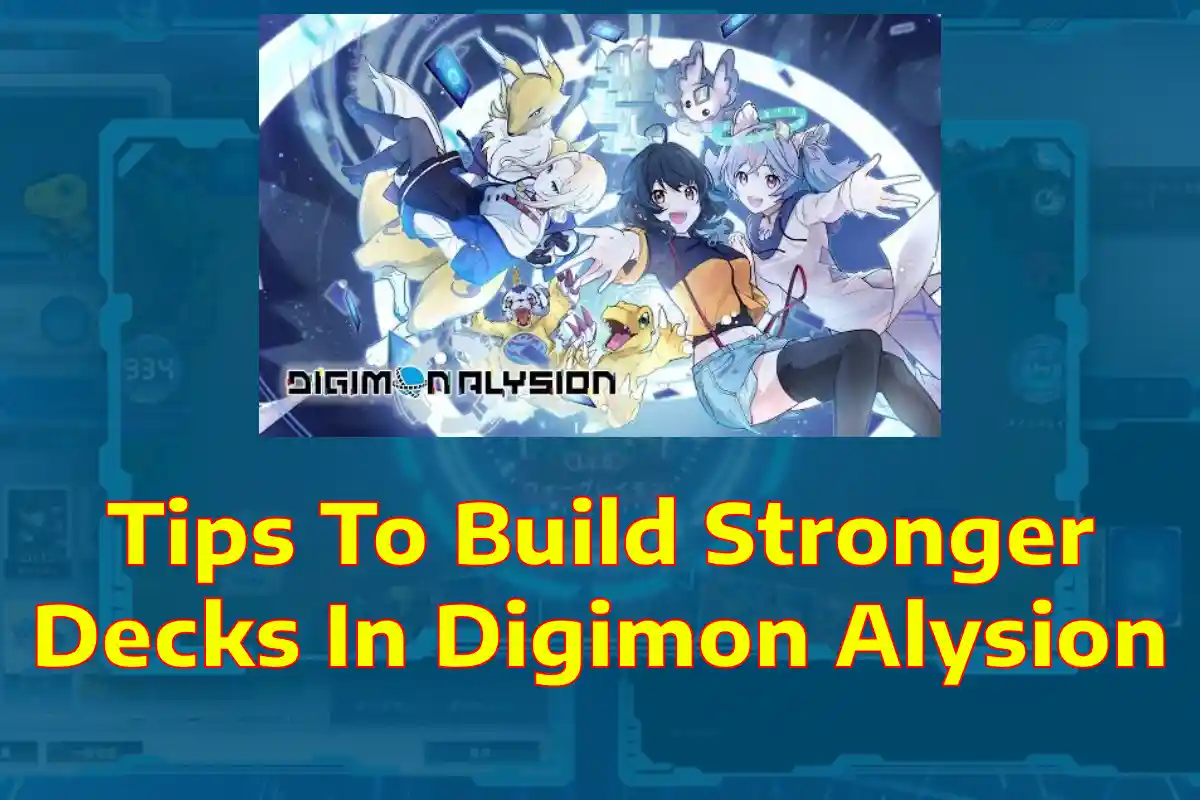 Tips To Build Stronger Decks In Digimon Alysion