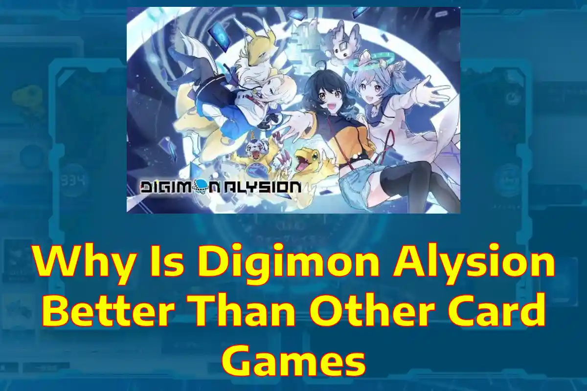 Why Is Digimon Alysion Better Than Other Card Games